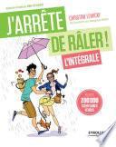 J'arrête de râler L'intégrale!