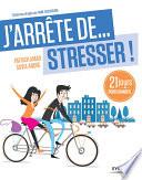 J'arrête de... stresser !