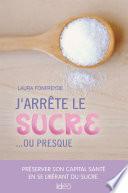 J'arrête le sucre... ou presque