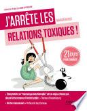 J'arrête les relations toxiques !