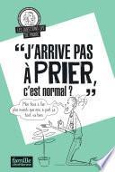 J'arrive pas à prier, c'est normal ?