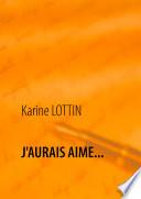 J'AURAIS AIME...