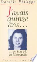 J'avais quinze ans...