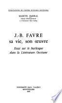 J.-B. Favre: sa vie, son oeuvre