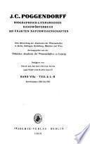 J. C. Poggendorffs biographisch-literarisches handwörterbuch für mathematik, astronomie, physik mit geophysik, chemie, kristallographie und verwandte wissensgebiete ...