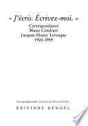 J'écris. Écrivez-moi. Correspondance, Blaise Cendrars, Jacques-Henry Lévesque, 1924-1959