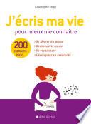 J'écris ma vie pour mieux me connaître