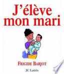 J'élève mon mari