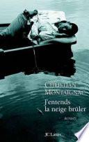 J'entends la neige brûler
