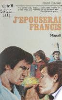 J'épouserai Francis