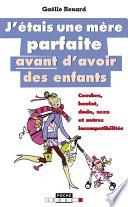 J'étais une mère parfaite avant d'avoir des enfants