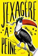 J'exagère à peine