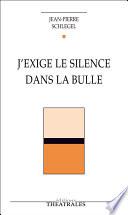 J'exige le silence dans la bulle !