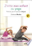 J'initie mon enfant au yoga