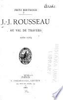 J.-J. Rousseau au val de travers, 1762-1765