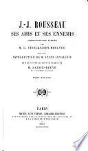 J. J. Rousseau, ses amis et ses ennemis
