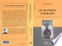 J.-K. HUYSMANS : LA DOUBLE QUÊTE