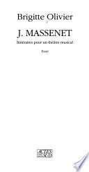 J. Massenet, itinéraires pour un théâtre musical