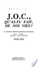 J.O.C., qu'as-tu fait, de nos vies?
