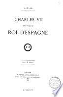 J. R. -B. Charles VII. (Don Carlos) Roi d'Espagne