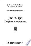 JAC/MRJC, origines et mutations