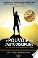 Jack Canfield Le Pouvoir de l'Autodiscipline: L'Art de Tout Accomplir Sans Limite