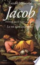 Jacob, l'homme qui se battit avec Dieu - tome 2