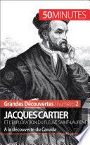 Jacques Cartier et l'exploration du fleuve Saint-Laurent
