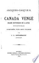 Jacques Cartier, ou, Canada vengé