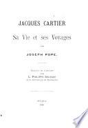 Jacques Cartier, sa vie et ses voyages