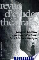 Jacques Lassalle. Parcours d'acteurs. Le théâtre cosmique