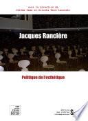 Jacques Rancière et la politique de l'esthétique