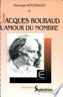 Jacques Roubaud L'amour du nombre