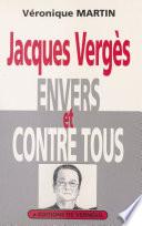 Jacques Vergès envers et contre tous