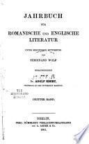 Jahrbuch für romanische und englische literatur unter besonderer mitwirkung von Ferdinand Wolf hrsg. von Dr. Adolf Ebert