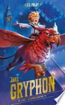 Jake Gryphon - Livre 1 - Le dernier héritier