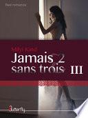 Jamais 2 sans TROIS III