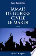 Jamais de guerre civile le mardi