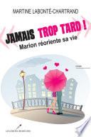 Jamais trop tard! : Marion réoriente sa vie