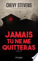Jamais tu ne me quitteras