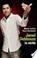 Jamel Debbouze, la vérité