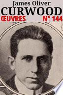 James Oliver Curwood - Oeuvres