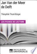 Jan Van der Meer de Delft de Théophile Thoré-Bürger