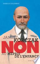 Janusz Korczak : Non au mépris de l'enfance