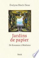 Jardins de papier : de Rousseau à Modiano
