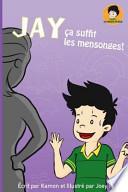 Jay, Ca Suffit Les Mensonges!