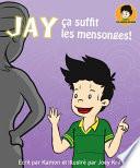 Jay, ça suffit les mensonges !