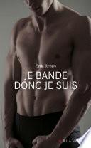 Je bande donc je suis