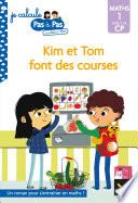 Je calcule pas à pas Maths 1 Début de CP - Kim et Tom font des courses