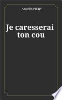 Je caresserai ton cou